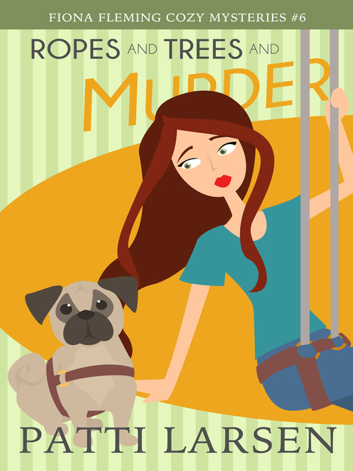 Title details for Ropes and Trees and Murder by Patti Larsen - Wait list